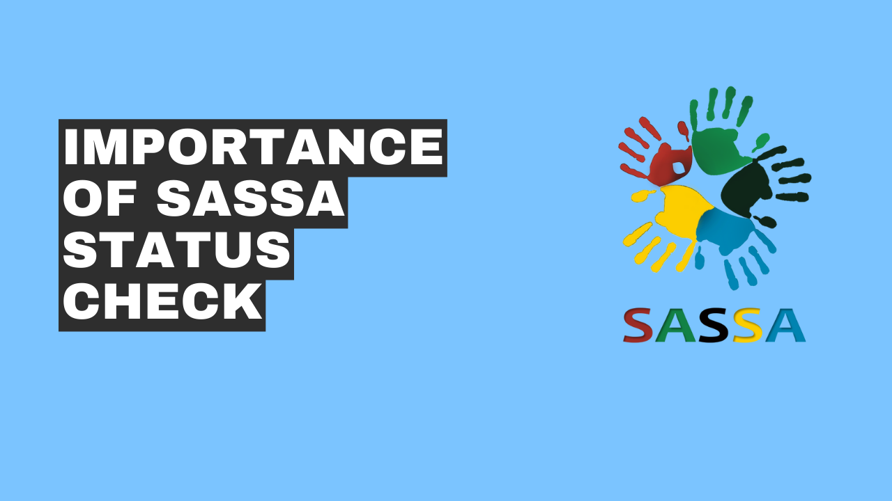 The Importance Of Checking Your SASSA Grant Application Status