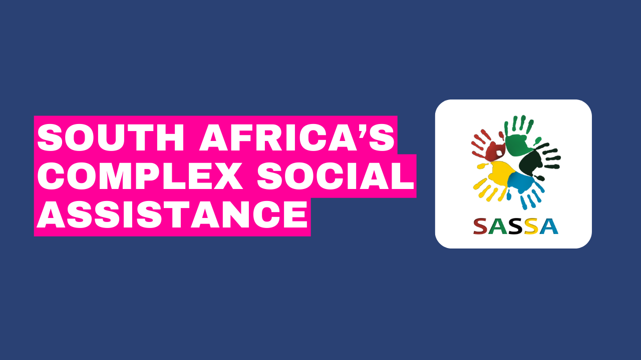 South Africa’s Complex Social Assistance